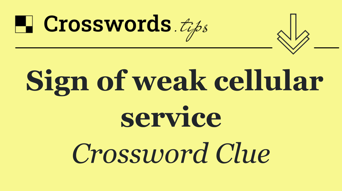 Sign of weak cellular service