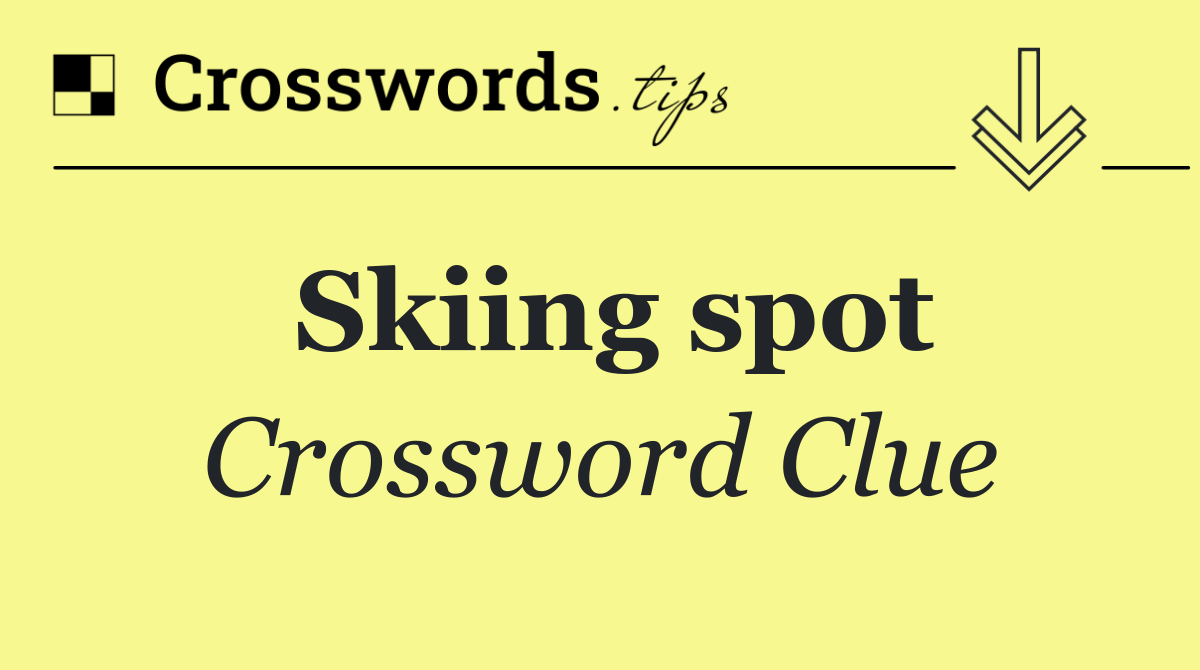 Skiing spot