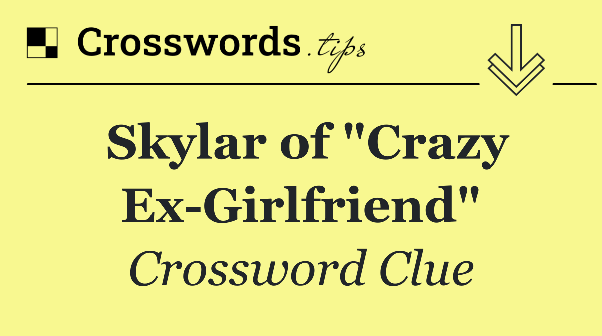 Skylar of "Crazy Ex Girlfriend"