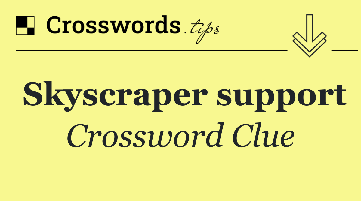 Skyscraper support
