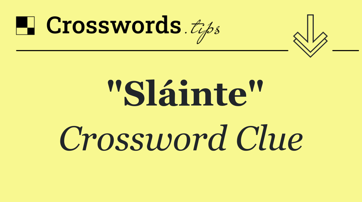 "Sláinte"