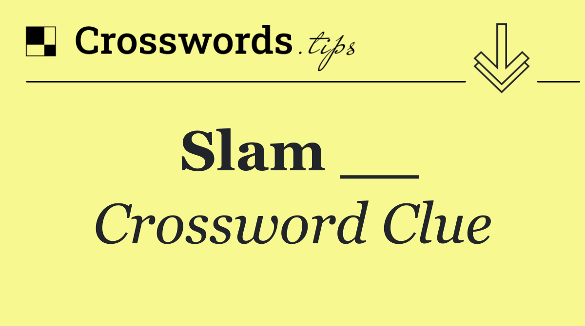 Slam __