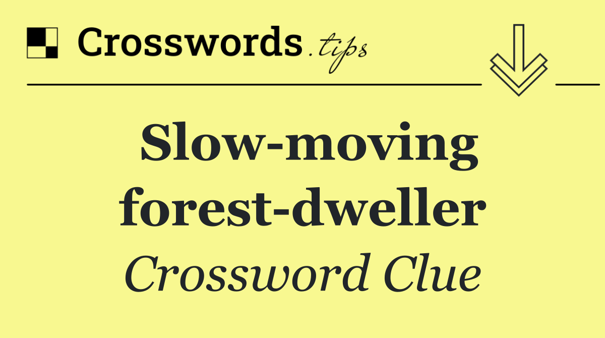 Slow moving forest dweller