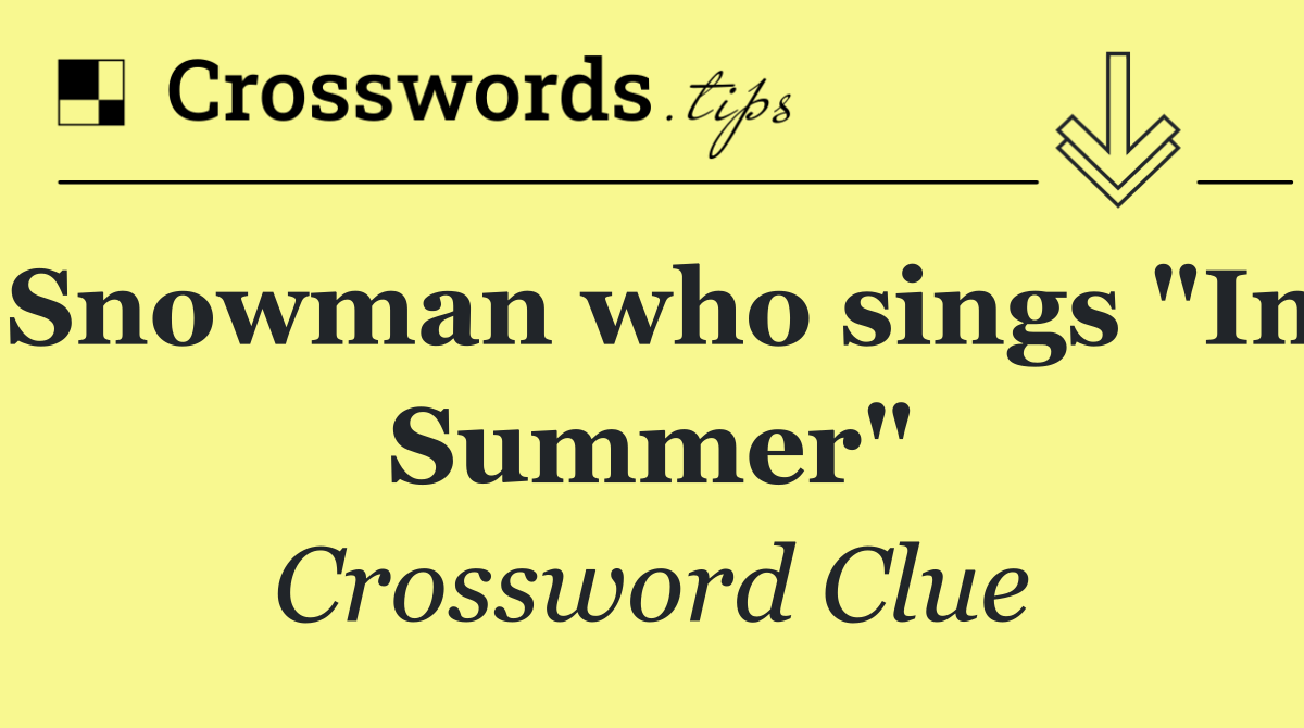 Snowman who sings "In Summer"