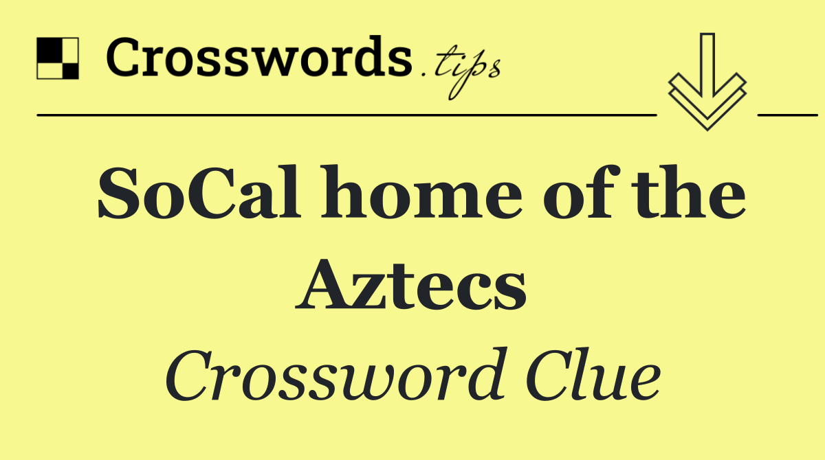 SoCal home of the Aztecs