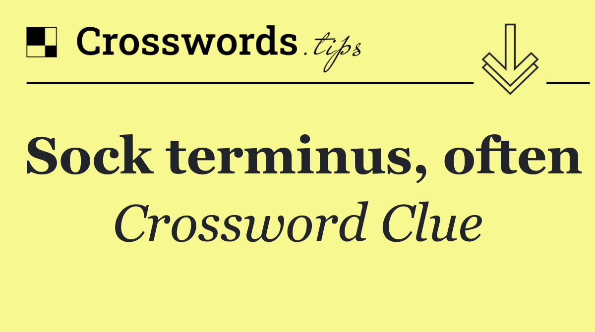 Sock terminus, often