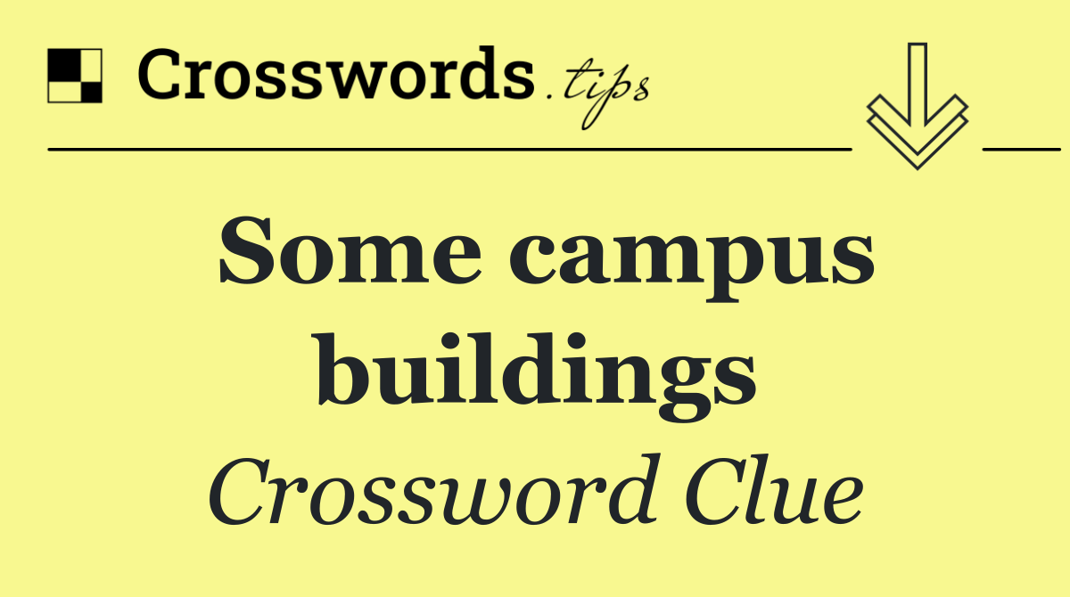 Some campus buildings