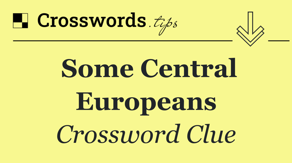 Some Central Europeans
