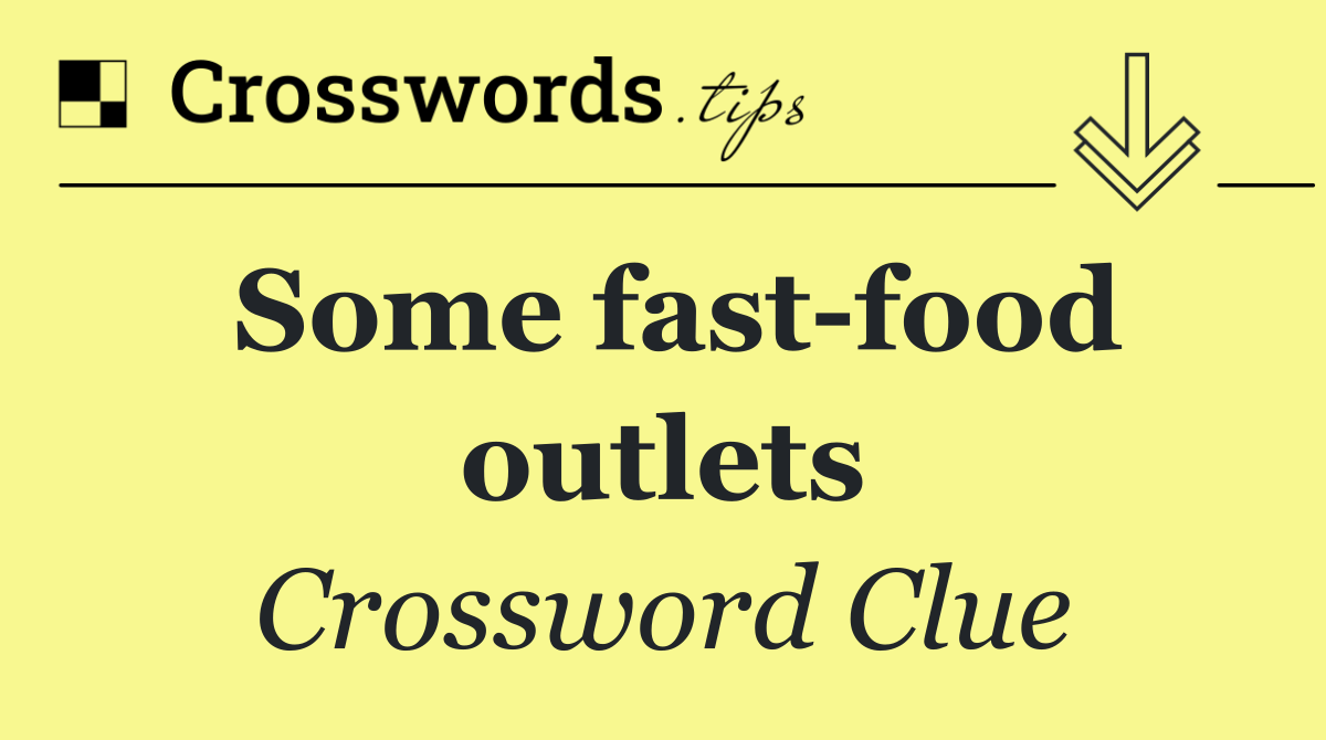 Some fast food outlets