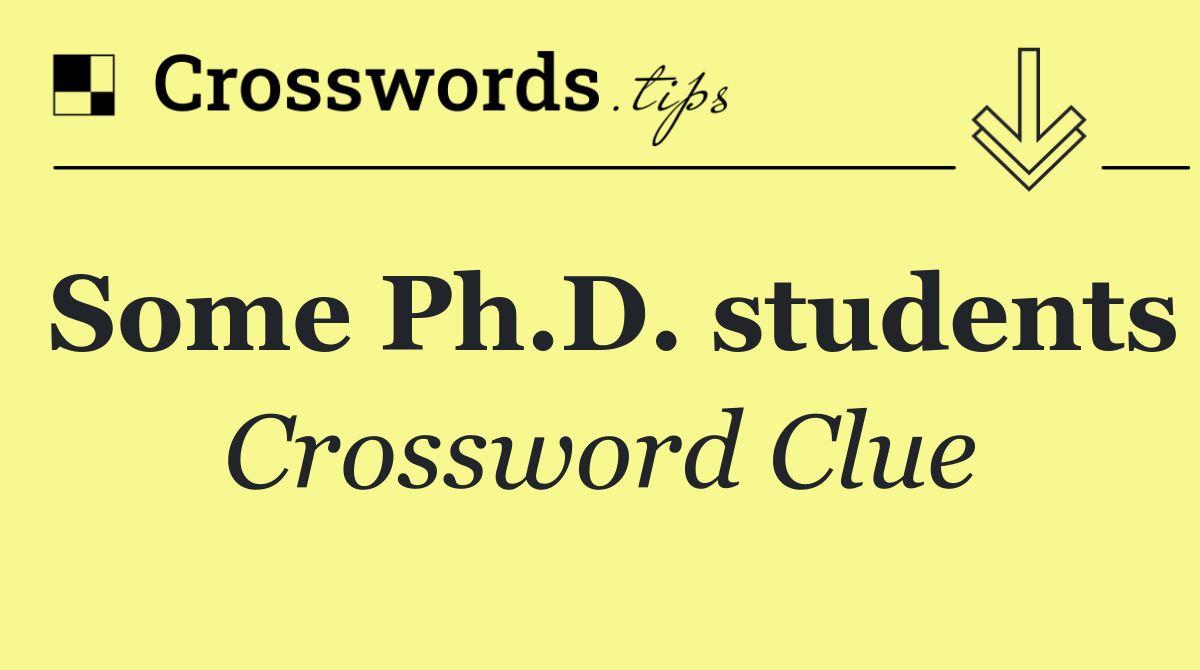 Some Ph.D. students