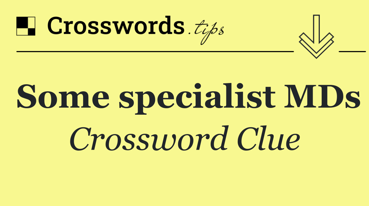 Some specialist MDs