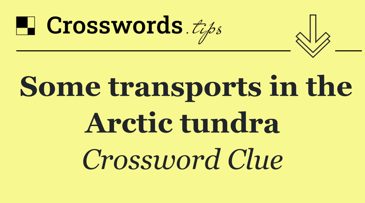 Some transports in the Arctic tundra