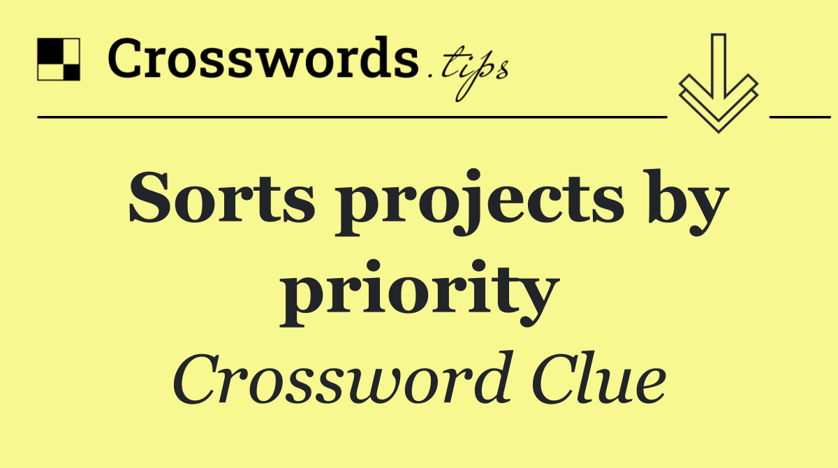 Sorts projects by priority
