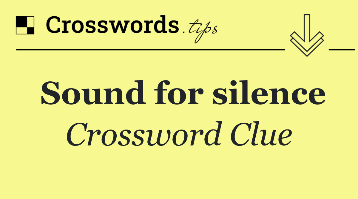 Sound for silence