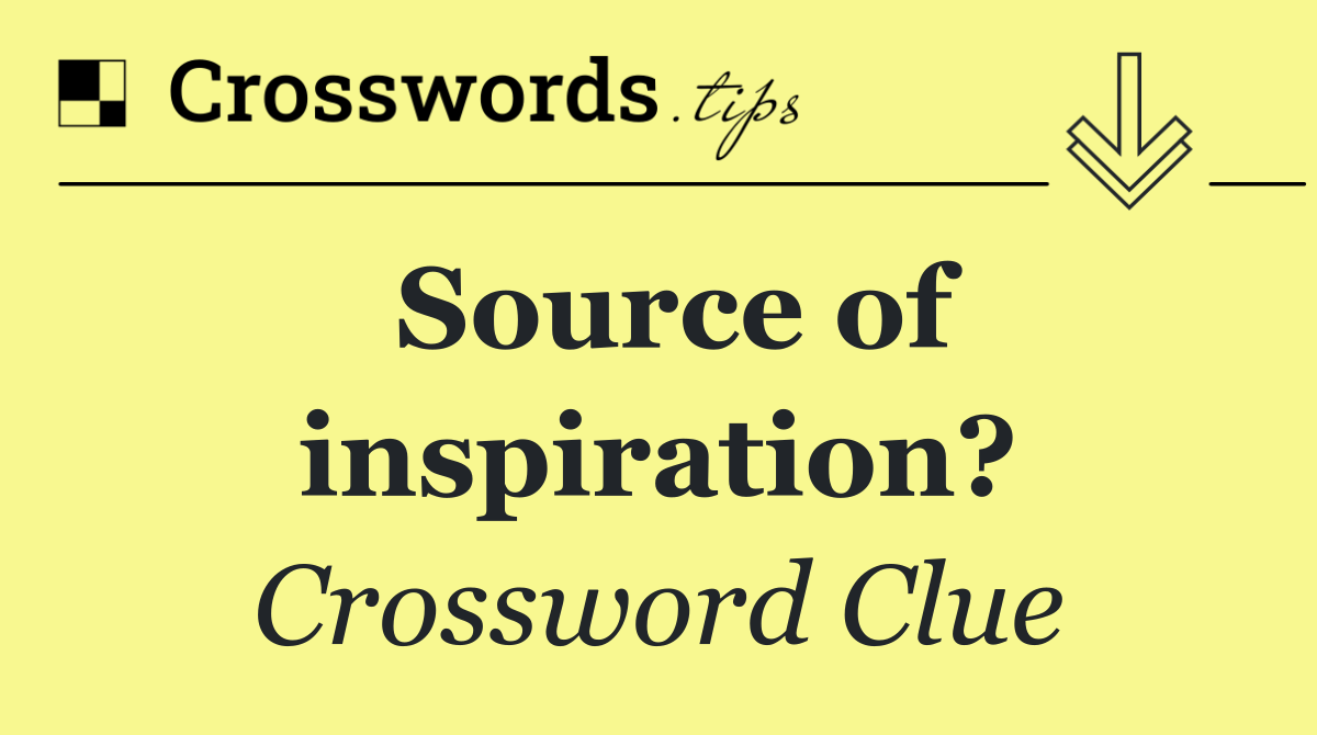 Source of inspiration?