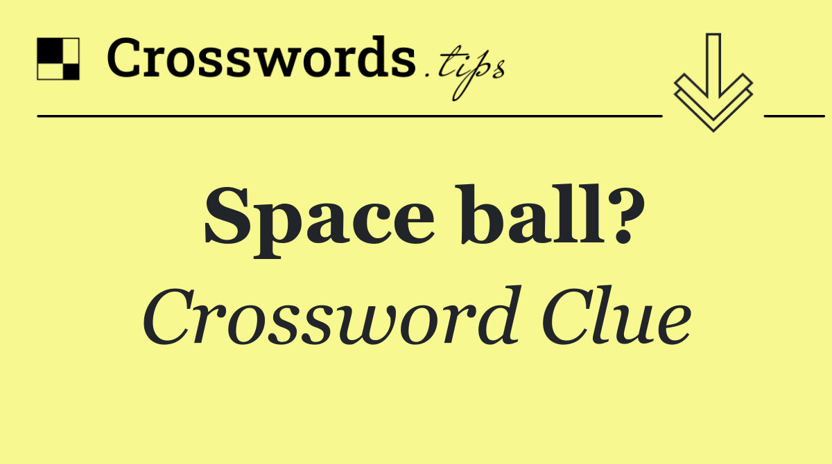 Space ball?