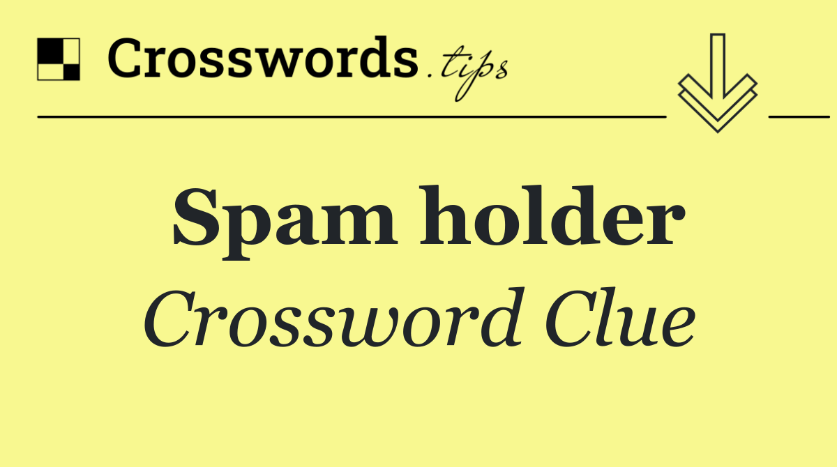 Spam holder