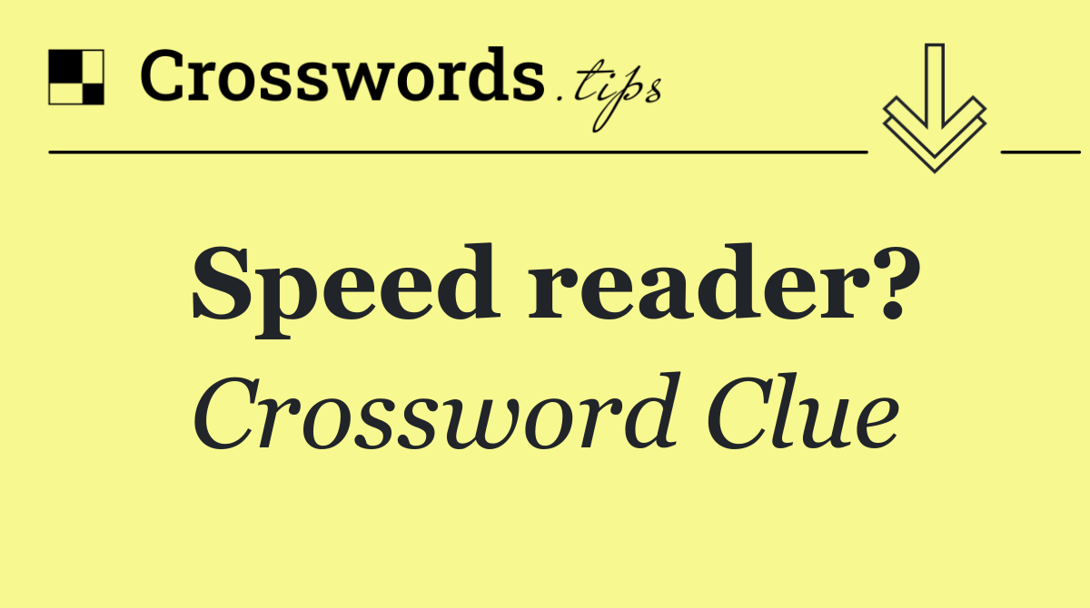 Speed reader?