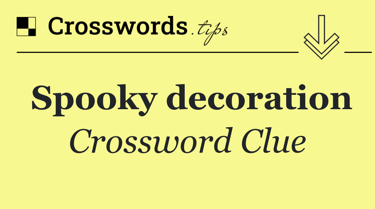 Spooky decoration