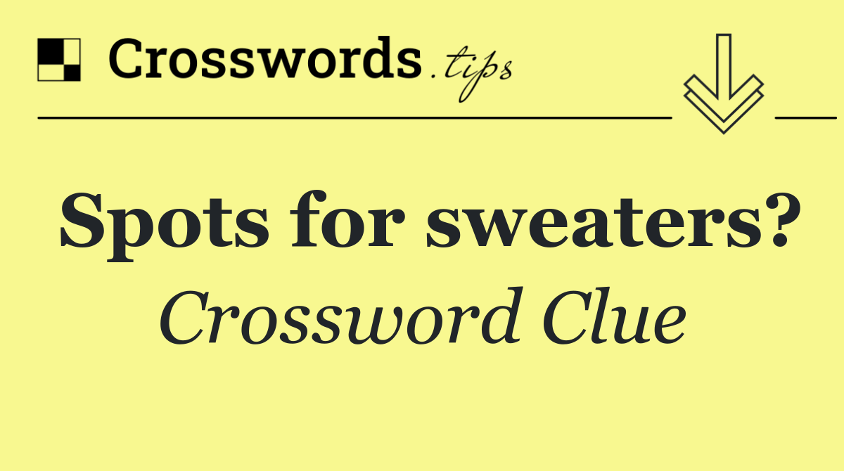 Spots for sweaters?