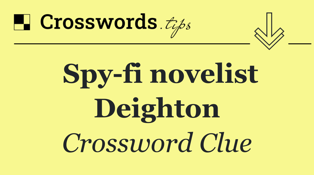Spy fi novelist Deighton