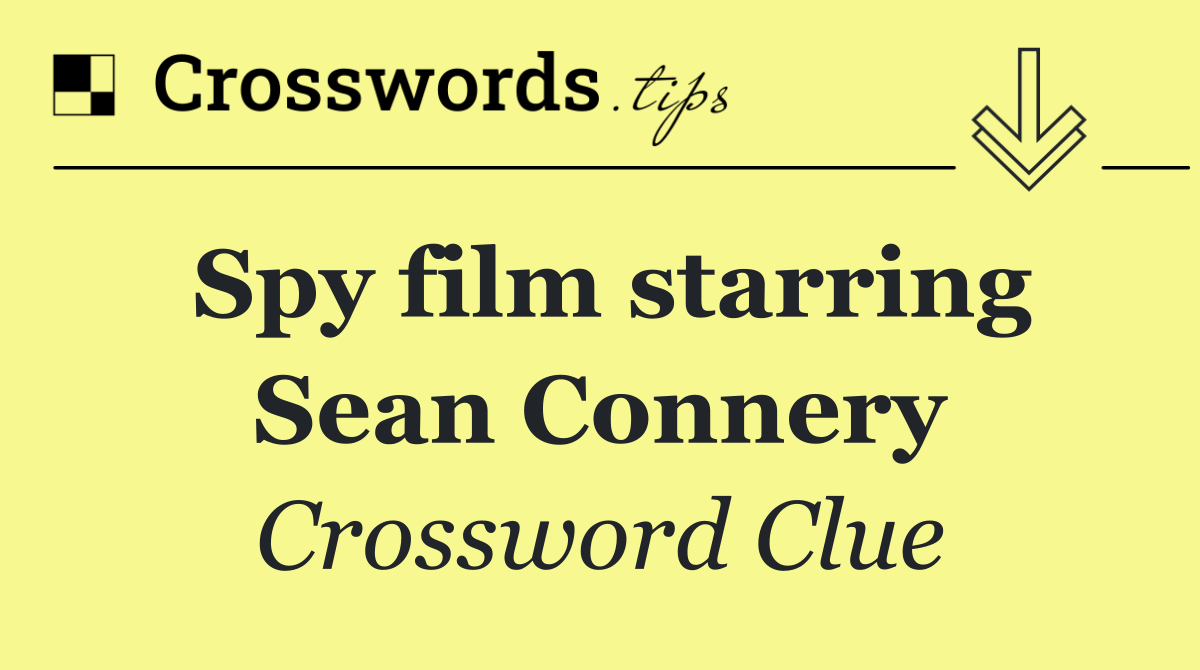 Spy film starring Sean Connery