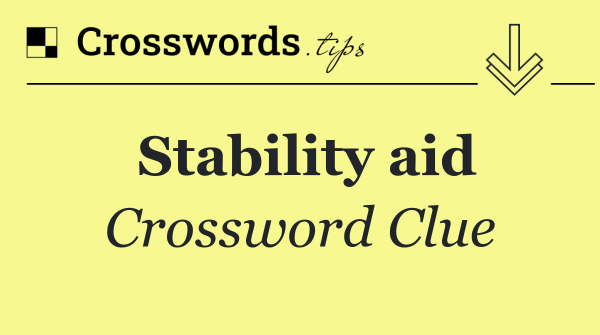 Stability aid