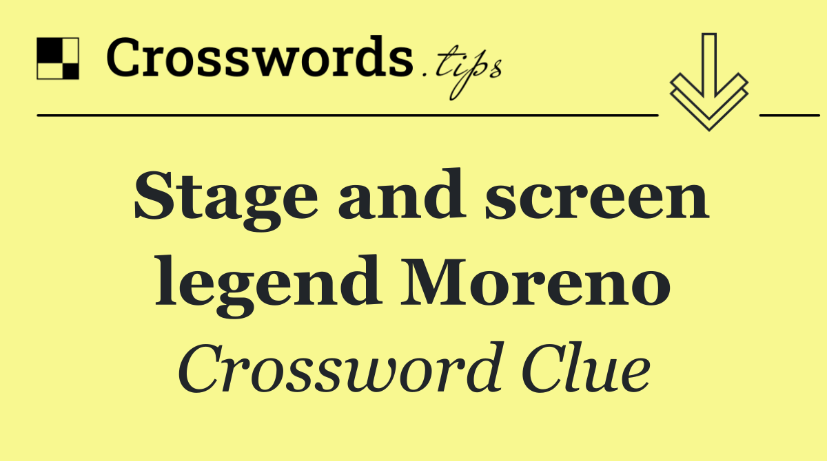 Stage and screen legend Moreno