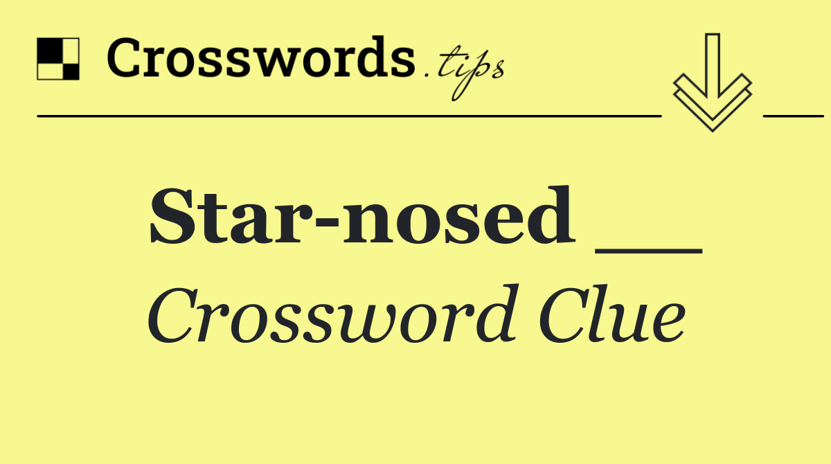Star nosed __