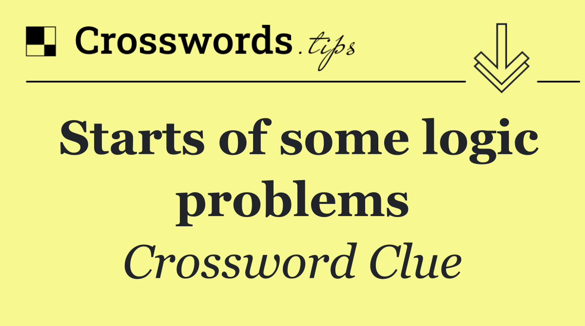 Starts of some logic problems