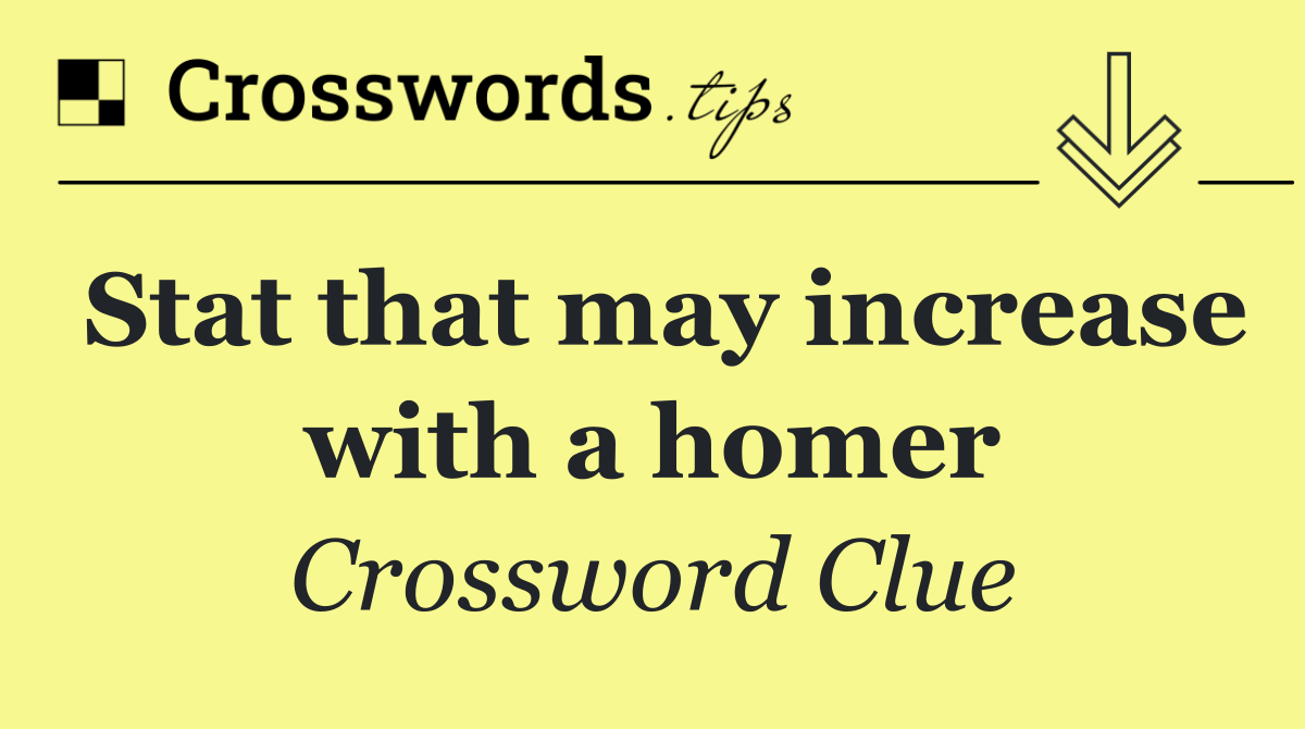Stat that may increase with a homer