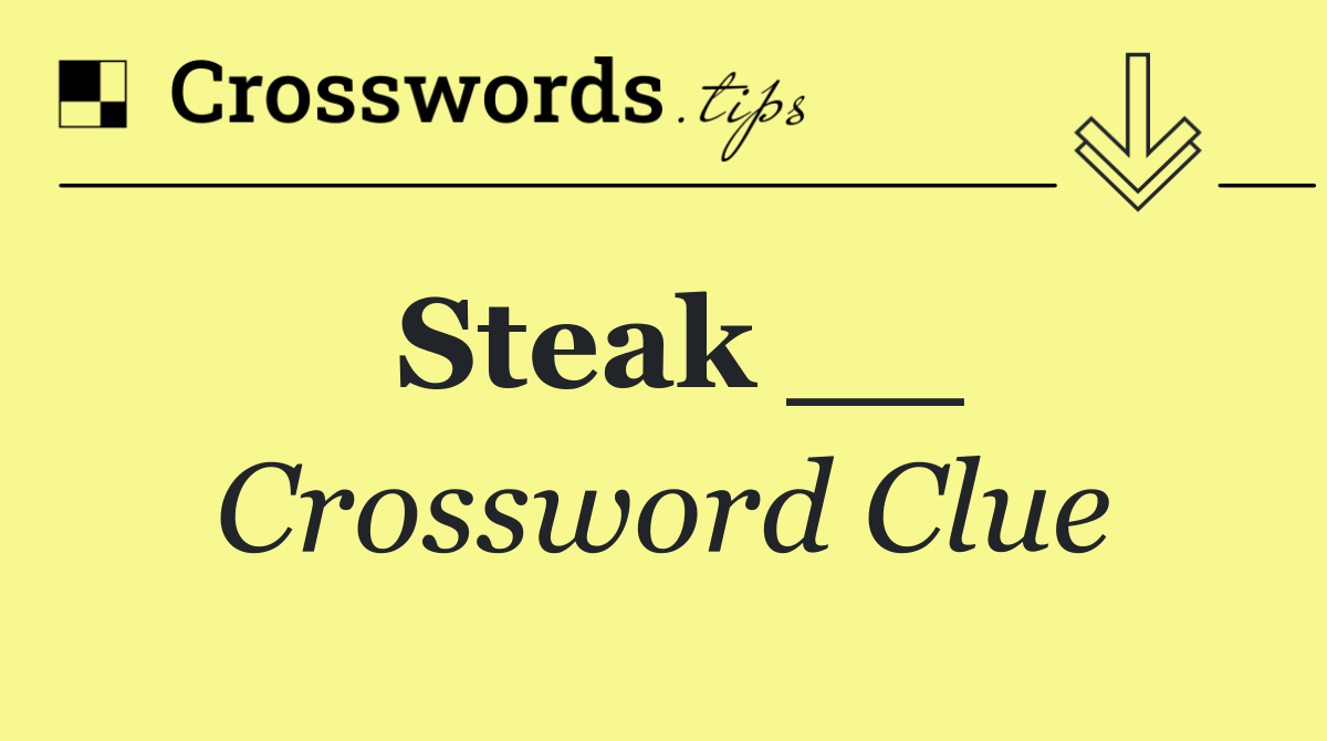 Steak __