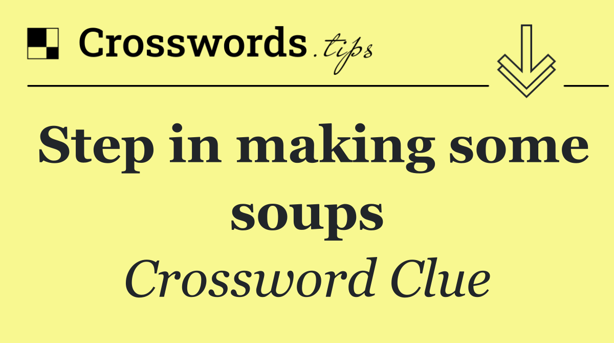 Step in making some soups