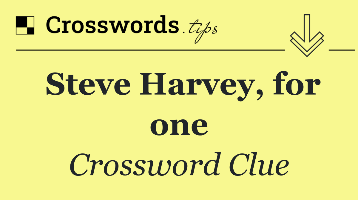 Steve Harvey, for one