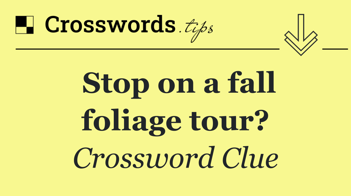 Stop on a fall foliage tour?