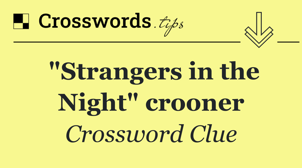 "Strangers in the Night" crooner