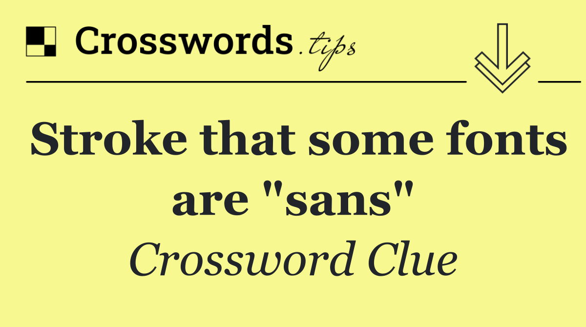 Stroke that some fonts are "sans"