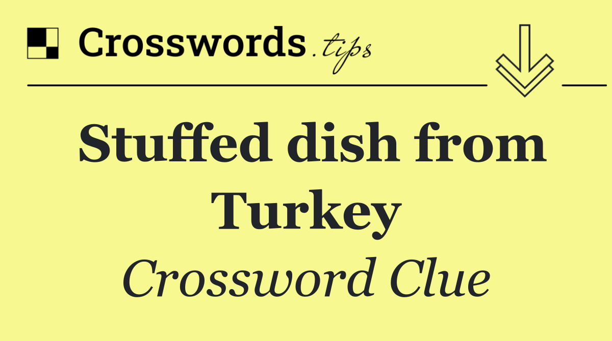 Stuffed dish from Turkey