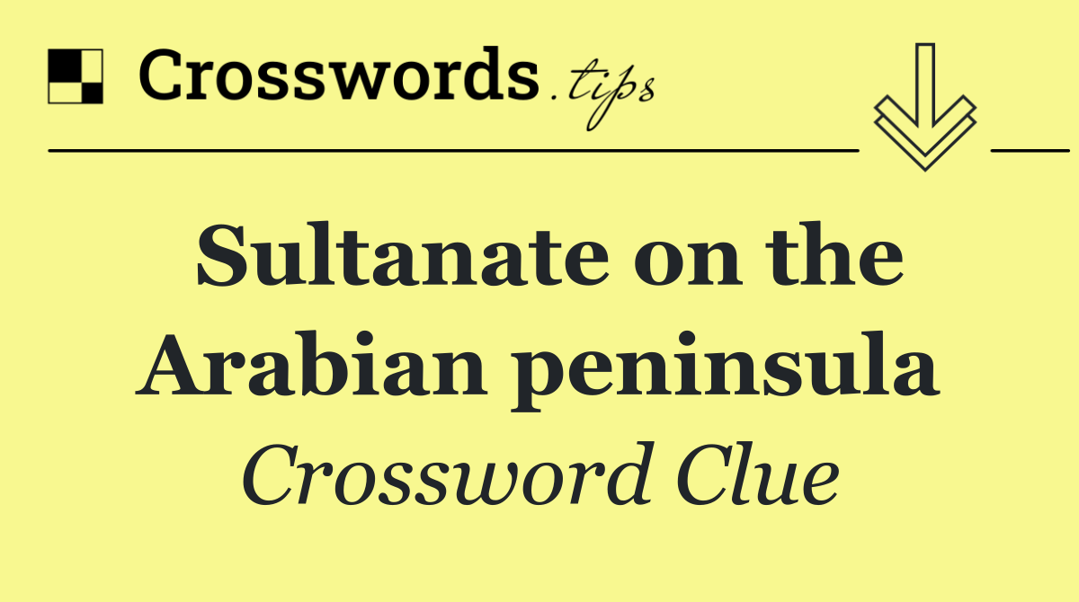 Sultanate on the Arabian peninsula