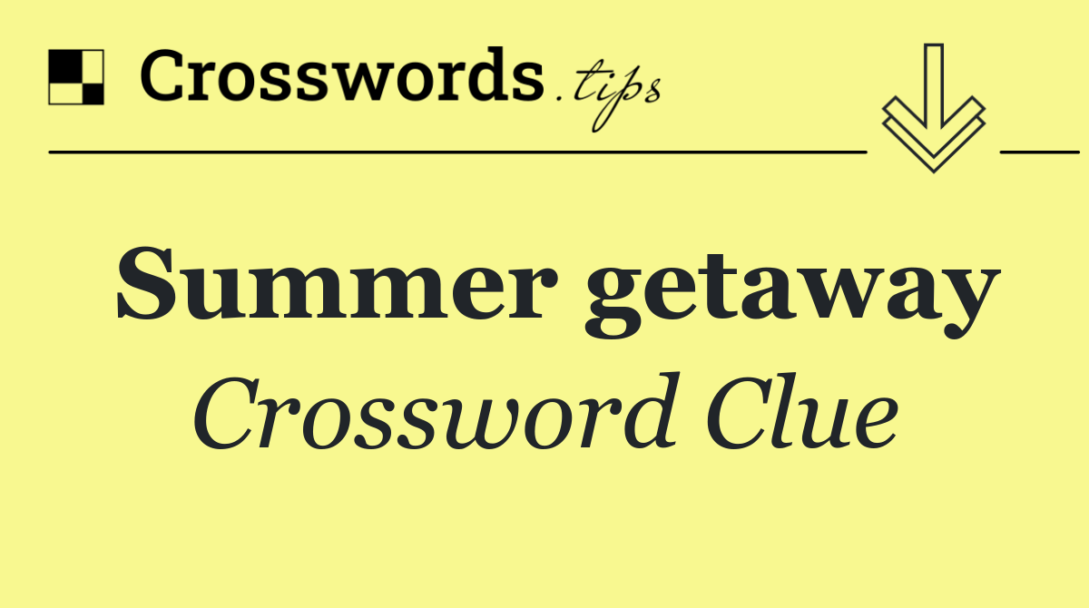 Summer getaway