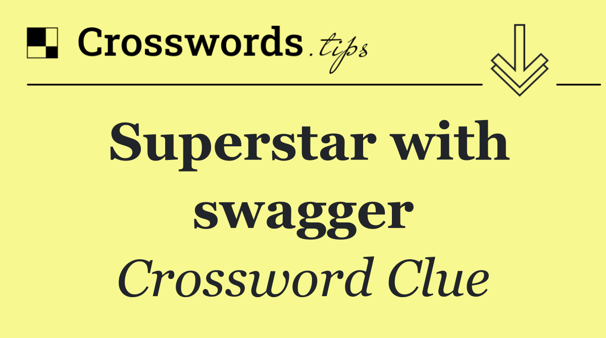 Superstar with swagger