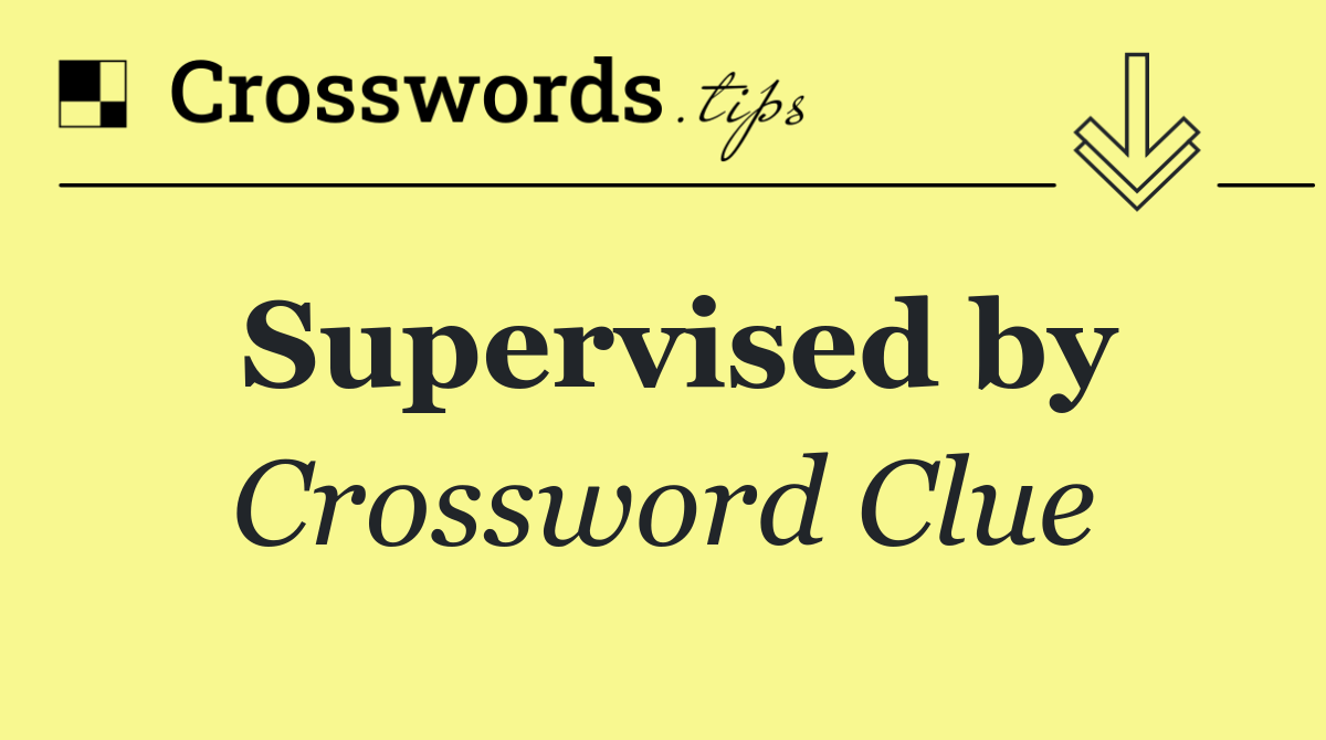 Supervised by
