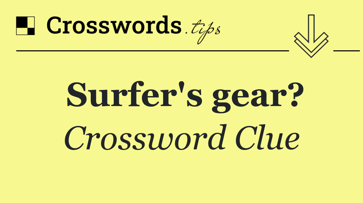 Surfer's gear?