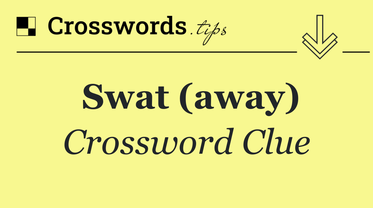 Swat (away)