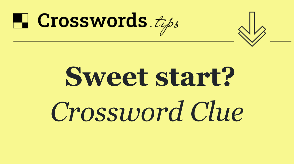 Sweet start?