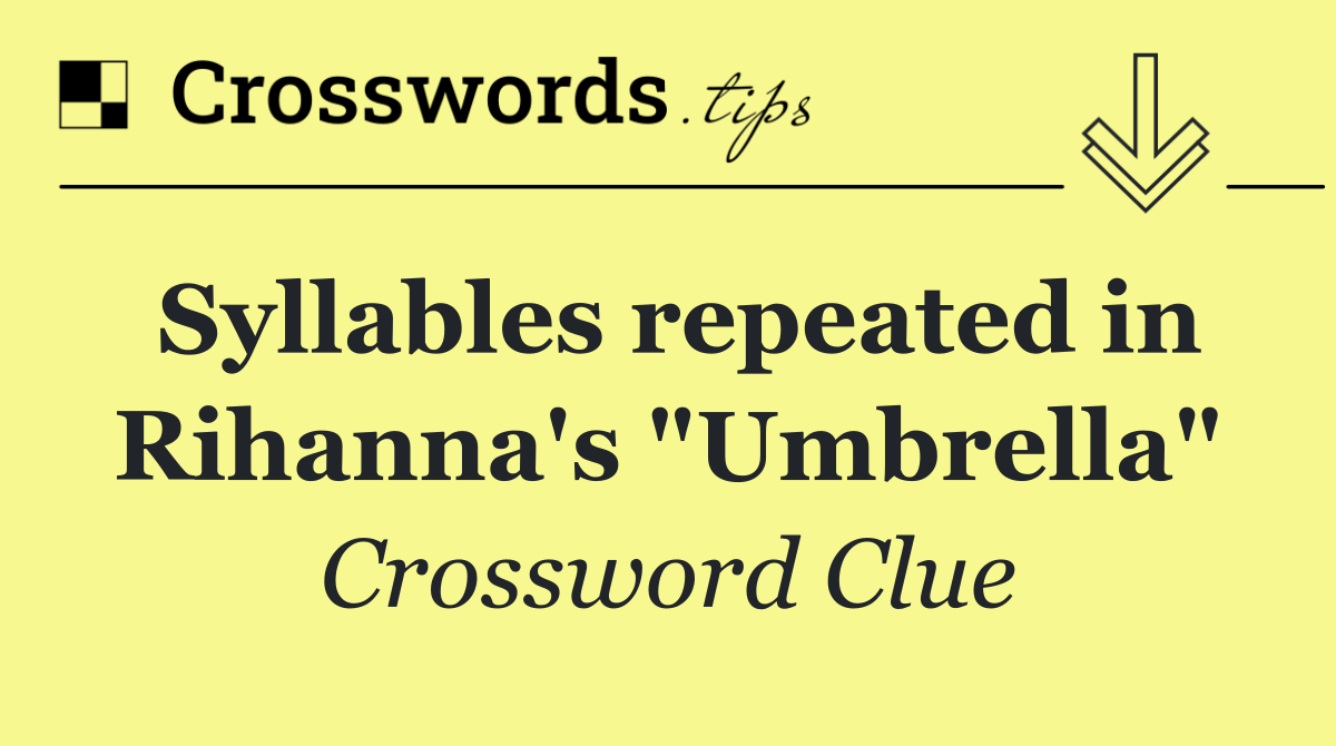 Syllables repeated in Rihanna's "Umbrella"
