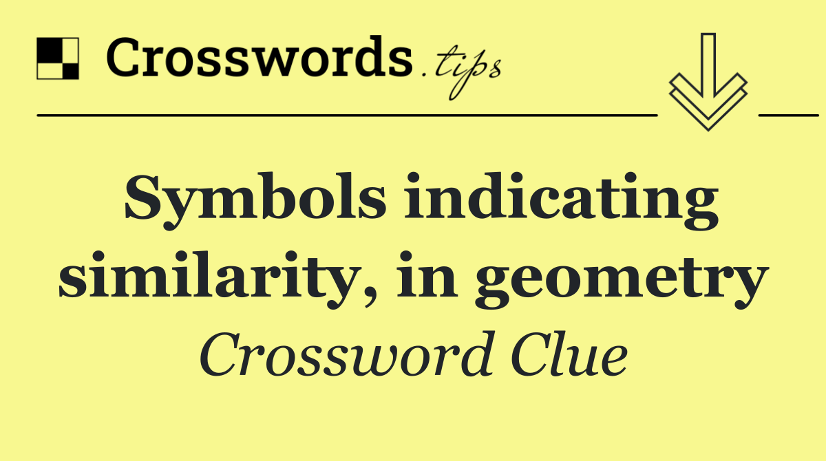 Symbols indicating similarity, in geometry