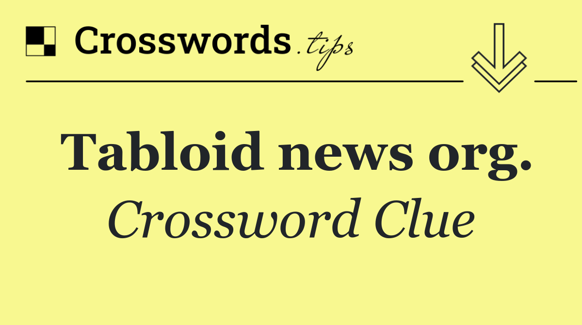 Tabloid news org.