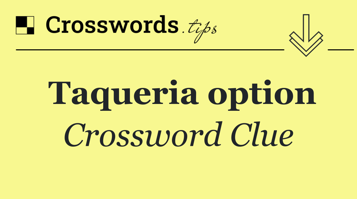 Taqueria option