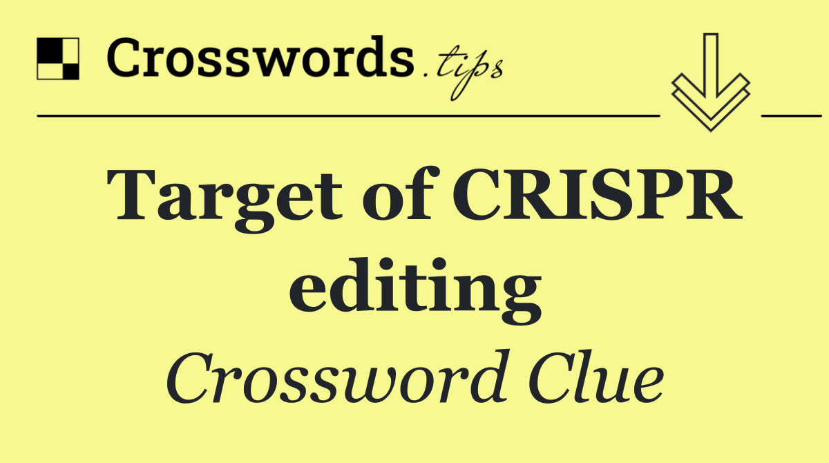 Target of CRISPR editing